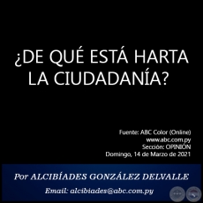 DE QU EST HARTA LA CIUDADANA? - Por ALCIBADES GONZLEZ DELVALLE - Domingo, 14 de Marzo de 2021